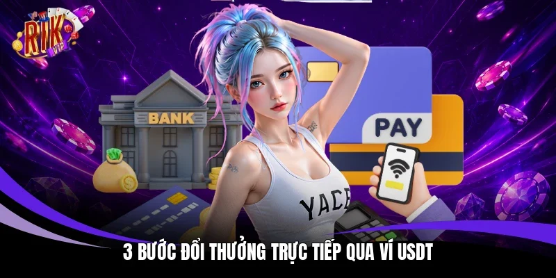 3 bước đổi thưởng trực tiếp qua ví USDT