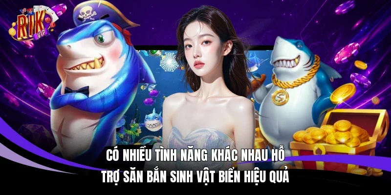Có nhiều tình năng khác nhau hỗ trợ săn bắn sinh vật biển hiệu quả