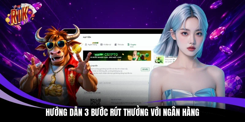 Hướng dẫn 3 bước rút thưởng với ngân hàng