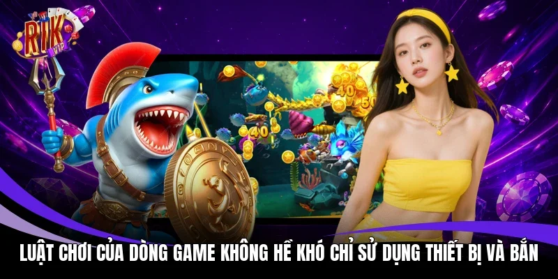 Luật chơi của dòng game không hề khó chỉ sử dụng thiết bị và bắn