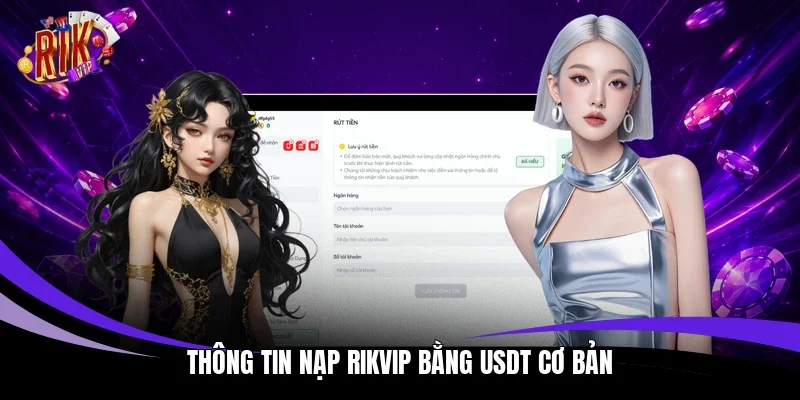 Thông tin nạp Rikvip bằng USDT cơ bản