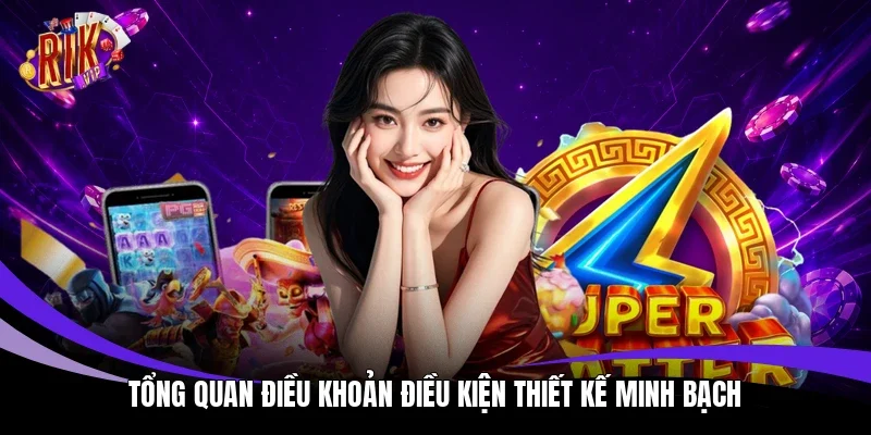 Tổng quan điều khoản điều kiện thiết kế minh bạch