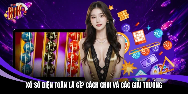 xổ số điện toán là gì